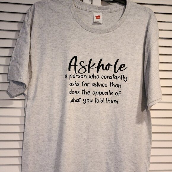 Hand Crafted Other - Funny graphic Grey T-Shirt " Askhole" Men's XXLarge.